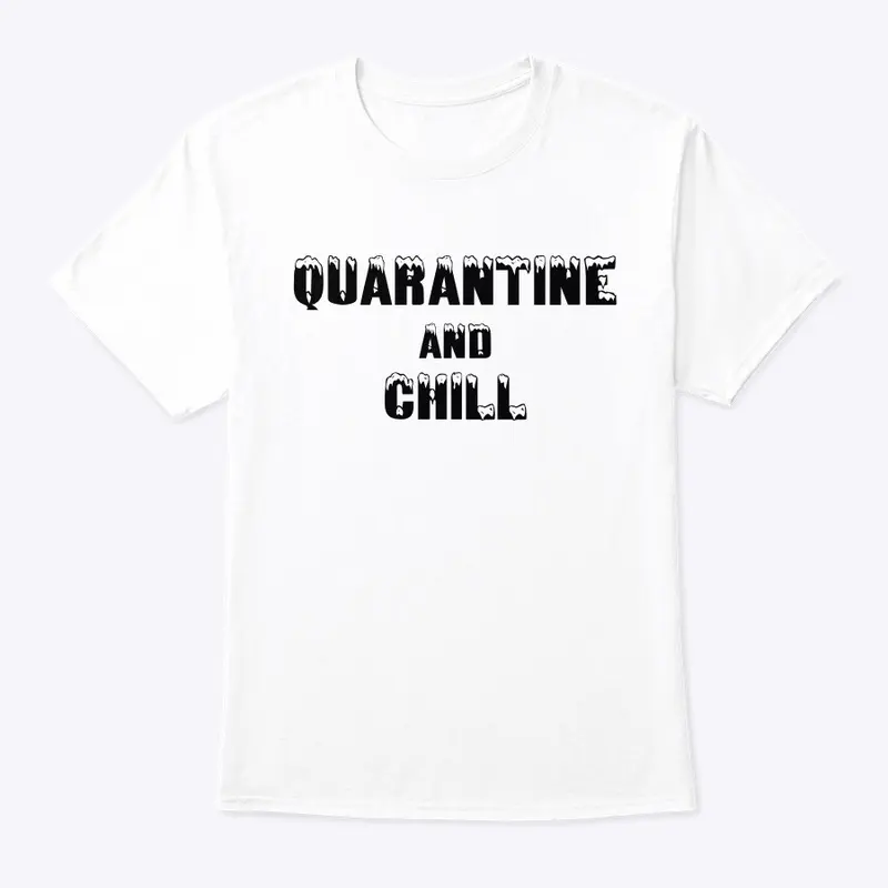 Quarantine & Chill